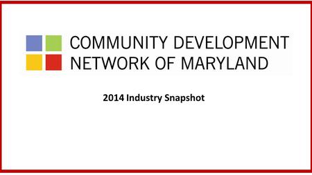 2014 Industry Snapshot. Thank You! To the 35 organizations who completed the survey.