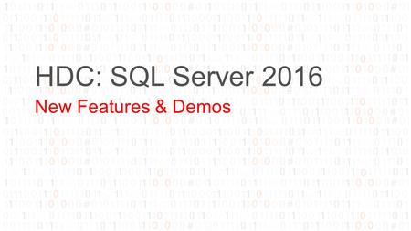 HDC: SQL Server 2016 New Features & Demos. Phil Brammer