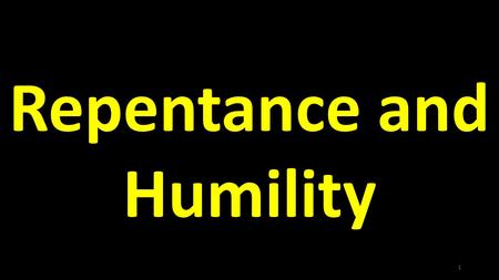 Repentance and Humility “The first movement is asking forgiveness, like the tax collector in the parable (…) A trusting humility brings us back.