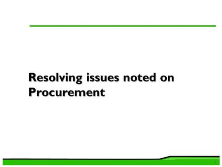 Resolving issues noted on Procurement 0. Issues noted on Procurement 1 1.Section 17(1)(4)(b)(c) of the Public Procurement and Disposal Regulations, 2006.