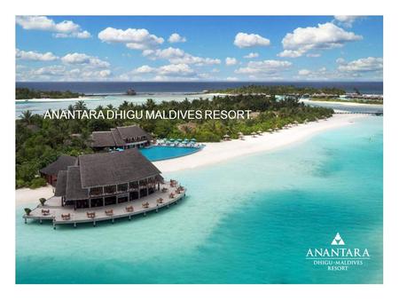 ANANTARA DHIGU MALDIVES RESORT.. ACCESSIBILITY & LOCATION.