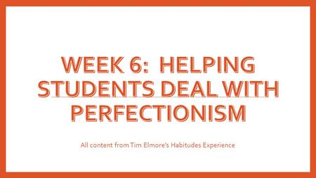 All content from Tim Elmore’s Habitudes Experience.