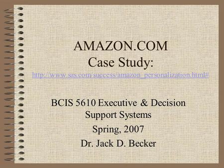 AMAZON.COM Case Study:   BCIS 5610 Executive.