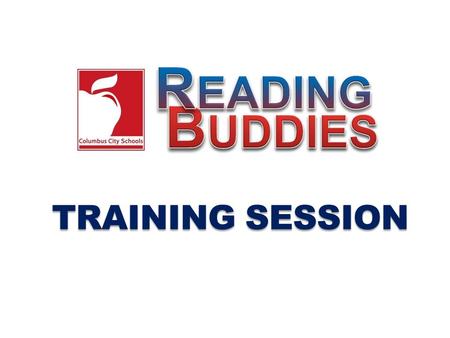 TRAINING SESSION. Goals To help you be as productive and efficient as possible during your sessions. Provide details about how to support readers and.