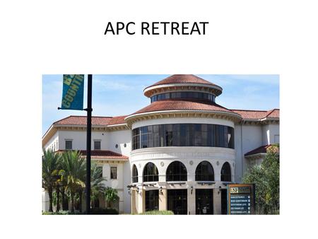 APC RETREAT. Academic Programs Committee Philosophy The Academic Programs Committee (APC) will carry out its responsibility consistent with the University.