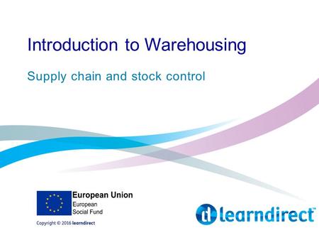 Introduction to Warehousing Supply chain and stock control.