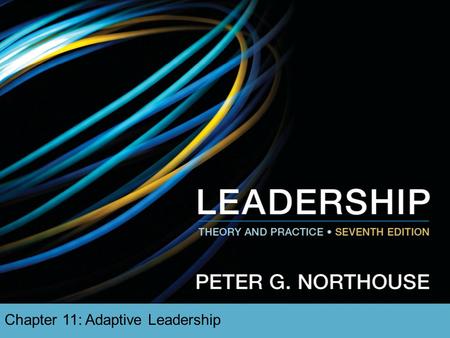 Chapter 11: Adaptive Leadership. Overview  Adaptive Leadership Description  A Model of Adaptive Leadership  How Does Adaptive Leadership Work?  Strengths,