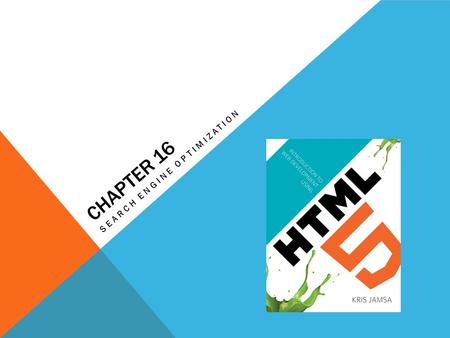 CHAPTER 16 SEARCH ENGINE OPTIMIZATION. LEARNING OBJECTIVES How to monitor your site’s traffic What are the pros and cons of keyword advertising within.