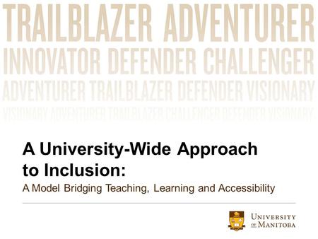 A University-Wide Approach to Inclusion: A Model Bridging Teaching, Learning and Accessibility.