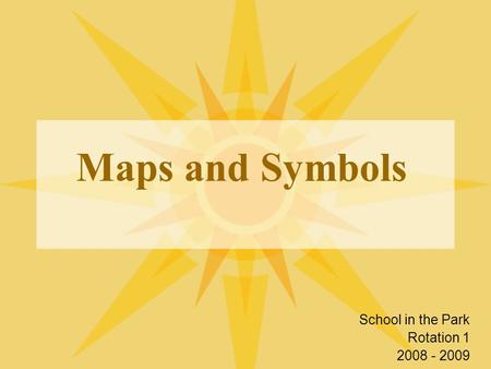 Maps and Symbols School in the Park Rotation