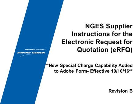 NGES Supplier Instructions for the Electronic Request for Quotation (eRFQ) **New Special Charge Capability Added to Adobe Form- Effective 10/10/16** Revision.