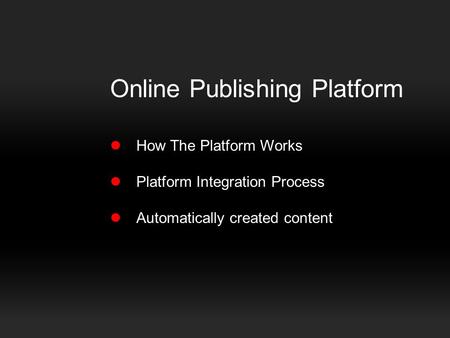 Online Publishing Platform  How The Platform Works  Platform Integration Process  Automatically created content.