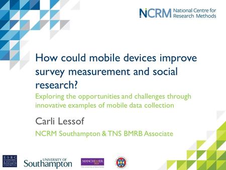 How could mobile devices improve survey measurement and social research? Exploring the opportunities and challenges through innovative examples of mobile.