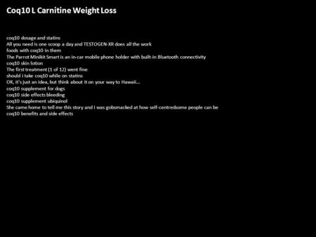 Coq10 L Carnitine Weight Loss coq10 dosage and statins All you need is one scoop a day and TESTOGEN-XR does all the work foods with coq10 in them The Parrot.