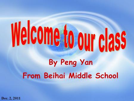 Dec. 2, 2011 By Peng Yan From Beihai Middle School.