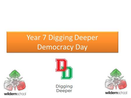 Year 7 Digging Deeper Democracy Day. Have your say! Go to the following website: kahoot.it Then enter the game pin that your teacher gives you. https://play.kahoot.it/#/?quizId=20a53930-