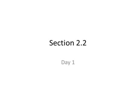 Section 2.2 Day 1. A) Algebraic Properties of Equality Let a, b, and c be real numbers: 1) Addition Property – If a = b, then a + c = b + c Use them 2)