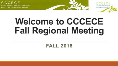 Welcome to CCCECE Fall Regional Meeting FALL 2016.