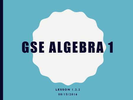 GSE ALGEBRA 1 LESSON /15/2016. BELLRINGER 1.Mina bought a plane ticket to New York City and used a coupon for 15% off the ticket price. The total.