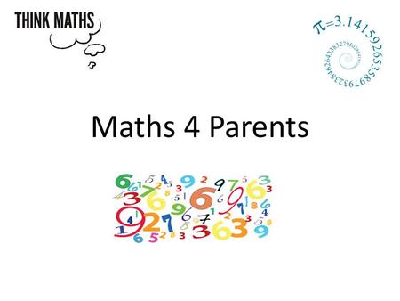 Maths 4 Parents. OPEN CALCULATION POLICY Based around models and images. The aim is to create a mental picture to enable problems to be tackled – not.