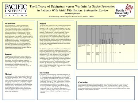 The Efficacy of Dabigatran versus Warfarin for Stroke Prevention in Patients With Atrial Fibrillation: Systematic Review Karim Bouferrache Pacific University.