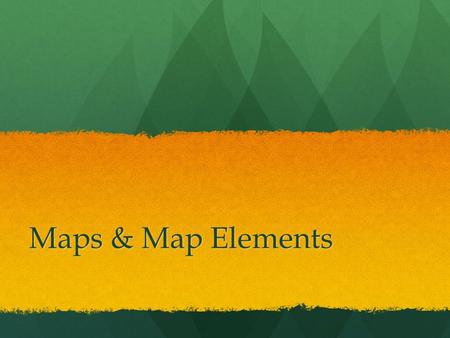 Maps & Map Elements. Grid System  Imaginary lines used to find location  Circle the globe East to West and North to South.