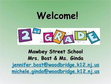 Welcome! Mawbey Street School Mrs. Bost & Ms. Ginda