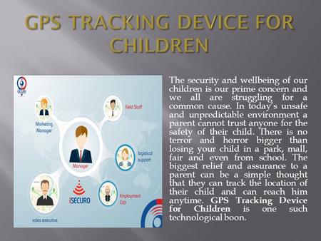 The security and wellbeing of our children is our prime concern and we all are struggling for a common cause. In today’s unsafe and unpredictable environment.