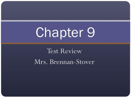 Test Review Mrs. Brennan-Stover Chapter 9. Section 1: Washington’s Presidency George Washington was unanimously chosen by the Electoral college to become.