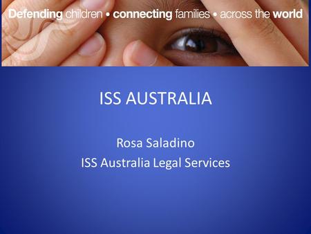 ISS AUSTRALIA Rosa Saladino ISS Australia Legal Services.