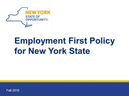 Employment First Policy for New York State Fall 2016.