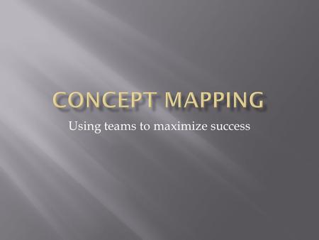 Using teams to maximize success.  The purpose of this training is to provide participating teachers with the knowledge, skills, and resources needed.