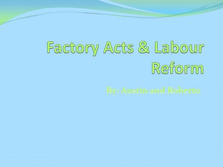 Before the Factory Acts, working conditions in factories were extremely brutal. Factories were noisy, dangerous, and unsanitary as owners cared little.