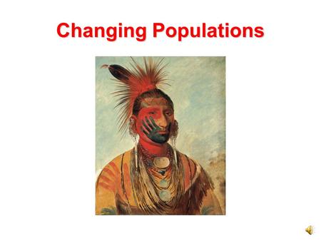 Changing Populations The War of 1812 The United States and Britain went to war in The British urged Native Americans to attack American settlers.