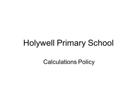 Holywell Primary School Calculations Policy. Addition: Vocabulary.