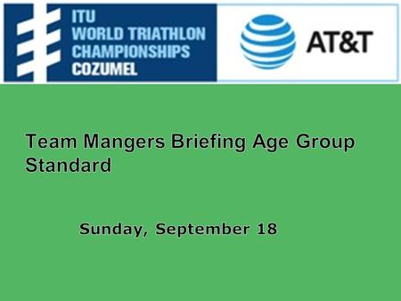 Agenda -Welcome and Introductions -Competition Jury -Schedules and Timetables -Check-in and Procedures -The course -Post-Race Procedures -Weather forecast.