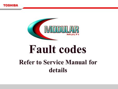 Refer to Service Manual for details Fault codes. To retrieve fault codes from the remote controller Press the ‘CHECK’ button for approximately.