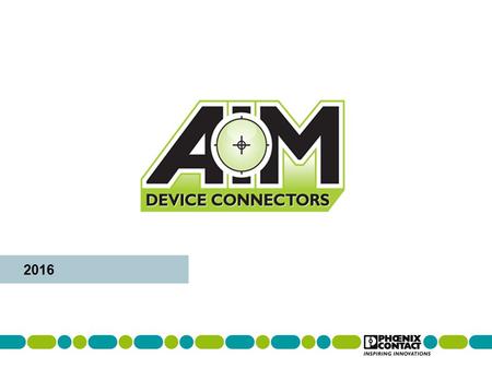 2016. The primary objective of AIM is to create focus for our electronic channel partners on select products from the DC organization through two synergistic.