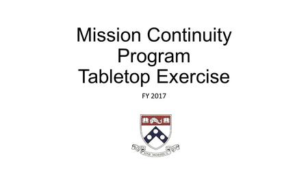 Mission Continuity Program Tabletop Exercise FY 2017.