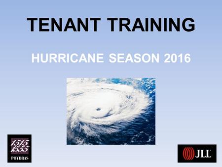 TENANT TRAINING HURRICANE SEASON 2016 NATIONAL SAFETY MONTH Along with the start of Hurricane Season, June is observed by the NSC as National Safety.