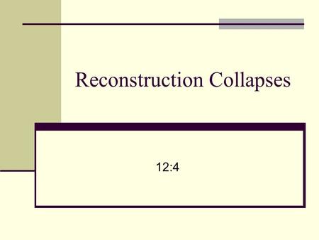 Reconstruction Collapses 12:4. Problems with Reconstruction.