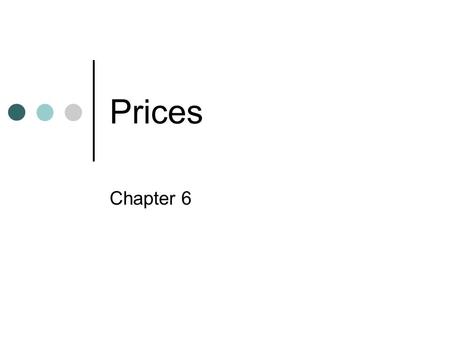 Prices Chapter 6. Combining Supply and Demand Chapter 6 Section 1.