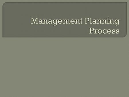  P lanning is an intellectual process, consicous determination of courses of action, the basing of decisions on purpose, facts and considered estimates.