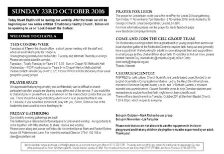 Prayer For Leeds The prayer for Leeds team invite you to the next Pray for Leeds 24 hour gathering: 7pm Friday 11 November to 7pm Saturday 12 November.