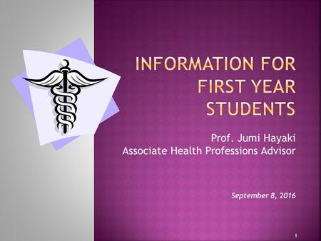 Prof. Jumi Hayaki Associate Health Professions Advisor September 8,