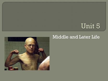 Middle and Later Life.  Emerging adults define who they want to be for the rest of their lives.  The period between the start of adulthood until old.