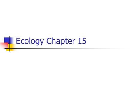 Ecology Chapter 15. Objectives OB59 study a local habitat, using appropriate instruments and simple keys to show the variety and distribution of named.