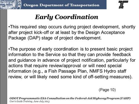 ODOT Programmatic ESA Consultation on the Federal-Aid Highway Program (FAHP) User’s Guide Training, June-July 2013 Early Coordination This required step.