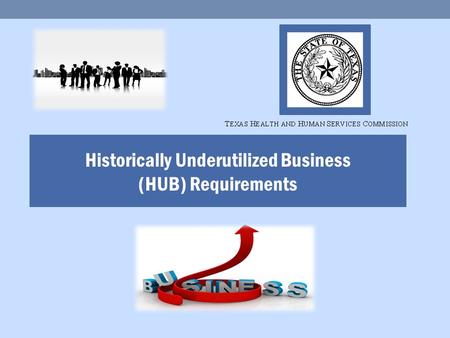 Historically Underutilized Business (HUB) Requirements.