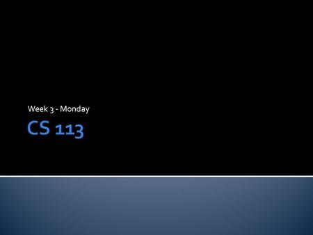 Week 3 - Monday.  What did we talk about last time?  Video games  Lab 2.